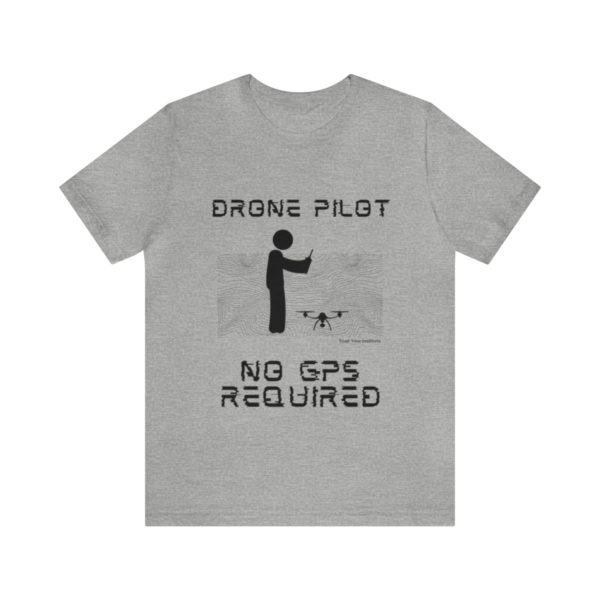 Drone Pilot T-Shirt: No GPS Required | Fly with Confidence - Image 74