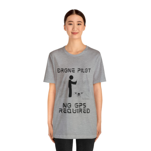 Drone Pilot T-Shirt: No GPS Required | Fly with Confidence - Image 76