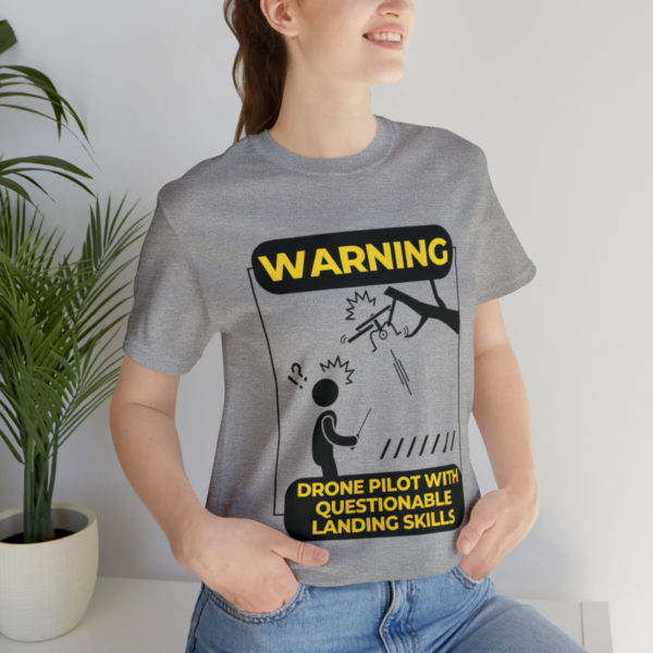 Warning Drone Pilot With Questionable Landing Skills t-shirt - Image 33