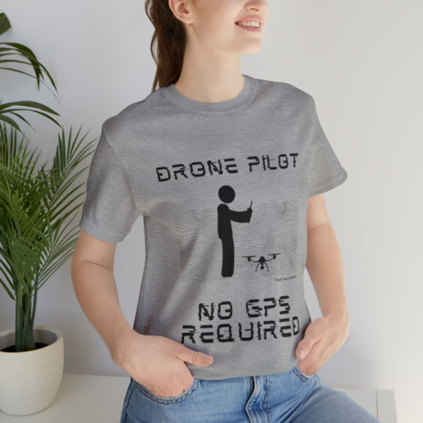 Drone Pilot T-Shirt: No GPS Required | Fly with Confidence - Image 81