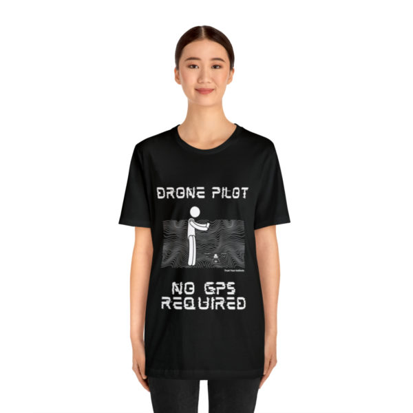 Drone Pilot T-Shirt: No GPS Required | Fly with Confidence - Image 4