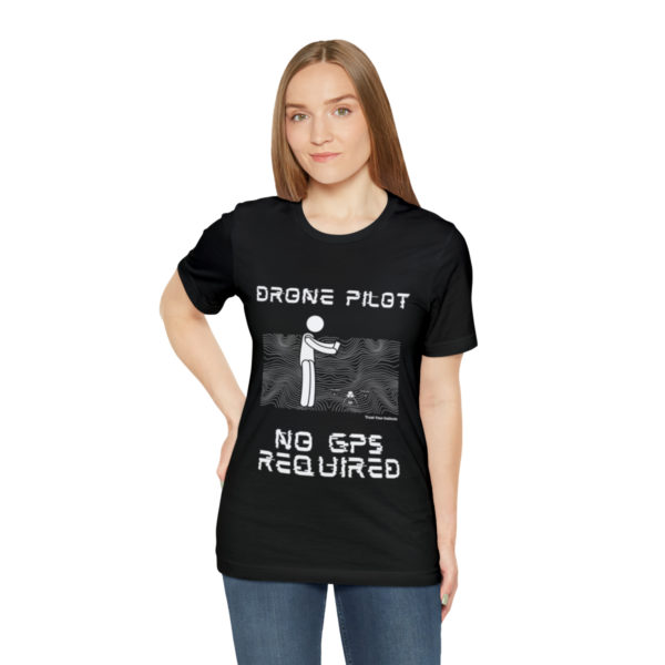 Drone Pilot T-Shirt: No GPS Required | Fly with Confidence - Image 5