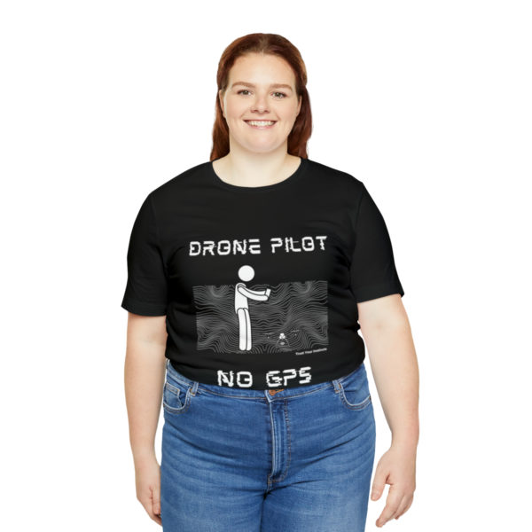 Drone Pilot T-Shirt: No GPS Required | Fly with Confidence - Image 7