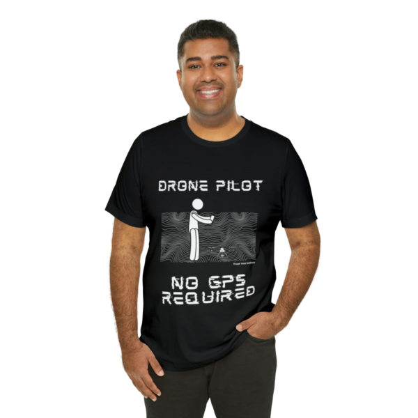 Drone Pilot T-Shirt: No GPS Required | Fly with Confidence - Image 8