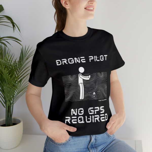 Drone Pilot T-Shirt: No GPS Required | Fly with Confidence - Image 9