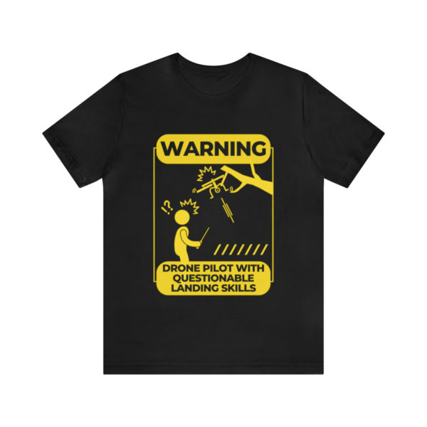 Warning Drone Pilot With Questionable Landing Skills t-shirt - Image 14