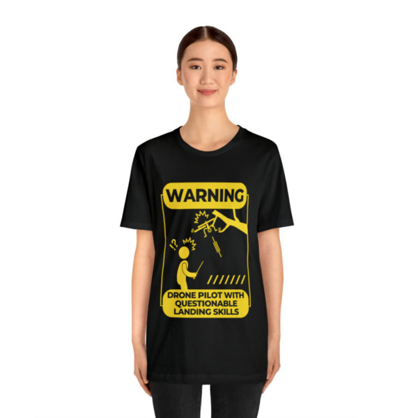 Warning Drone Pilot With Questionable Landing Skills t-shirt - Image 16