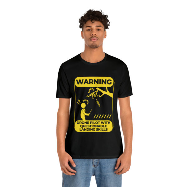 Warning Drone Pilot With Questionable Landing Skills t-shirt - Image 17