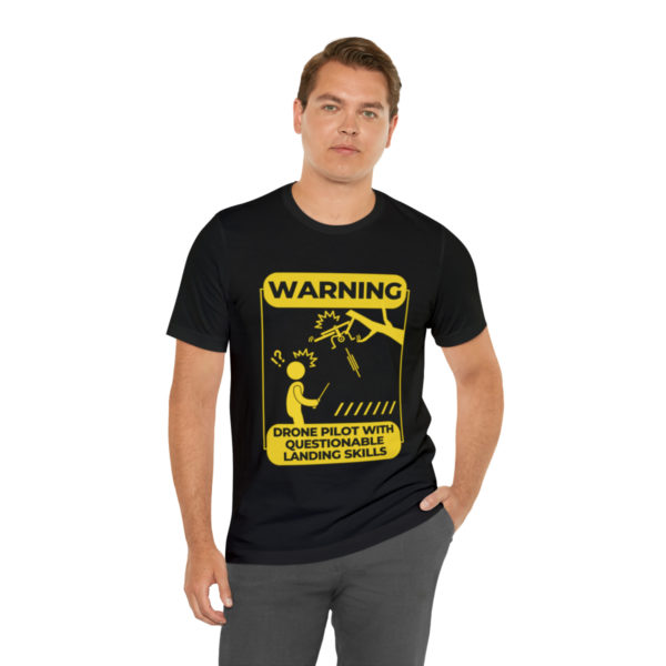 Warning Drone Pilot With Questionable Landing Skills t-shirt - Image 18