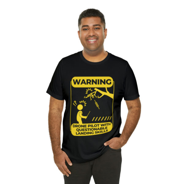 Warning Drone Pilot With Questionable Landing Skills t-shirt - Image 20