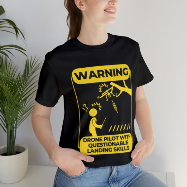 Warning Drone Pilot With Questionable Landing Skills t-shirt - Image 21