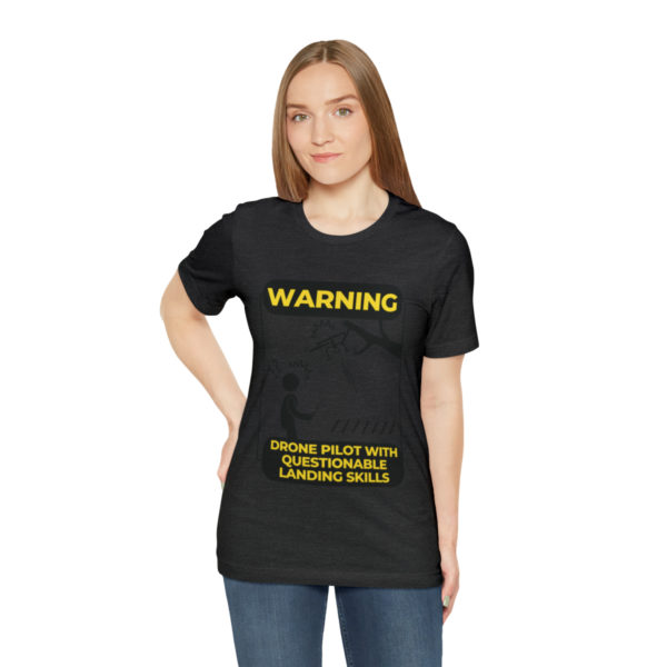 Warning Drone Pilot With Questionable Landing Skills t-shirt - Image 49