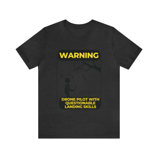 Warning Drone Pilot With Questionable Landing Skills t-shirt - Image 50