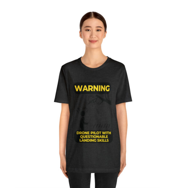 Warning Drone Pilot With Questionable Landing Skills t-shirt - Image 52