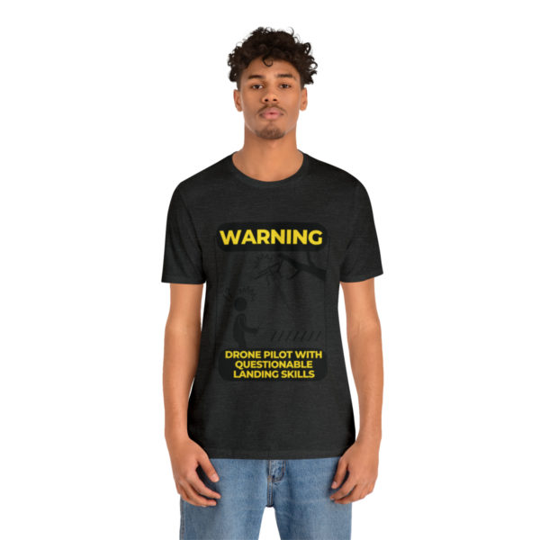 Warning Drone Pilot With Questionable Landing Skills t-shirt - Image 53