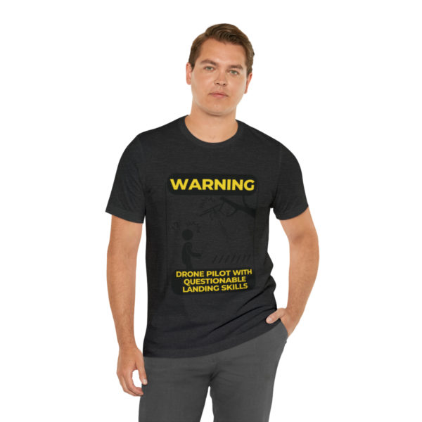 Warning Drone Pilot With Questionable Landing Skills t-shirt - Image 54