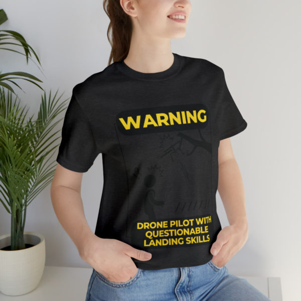 Warning Drone Pilot With Questionable Landing Skills t-shirt - Image 57