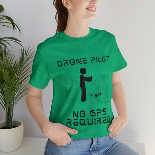 Drone Pilot T-Shirt: No GPS Required | Fly with Confidence - Image 57