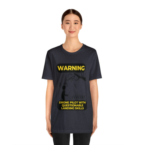 Warning Drone Pilot With Questionable Landing Skills t-shirt - Image 64