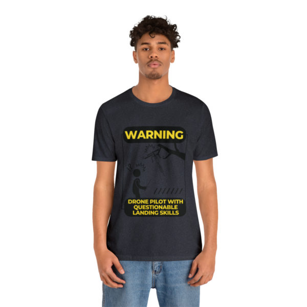 Warning Drone Pilot With Questionable Landing Skills t-shirt - Image 65