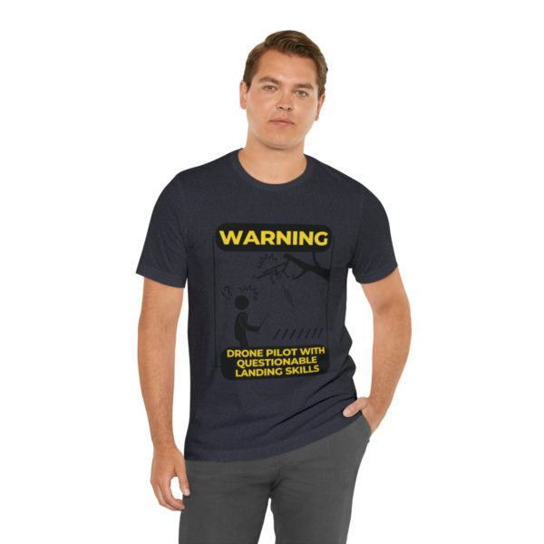 Warning Drone Pilot With Questionable Landing Skills t-shirt - Image 66