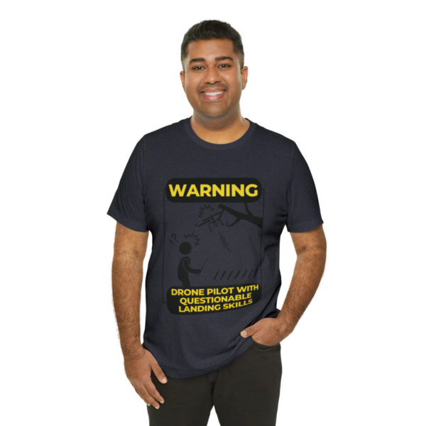 Warning Drone Pilot With Questionable Landing Skills t-shirt - Image 68