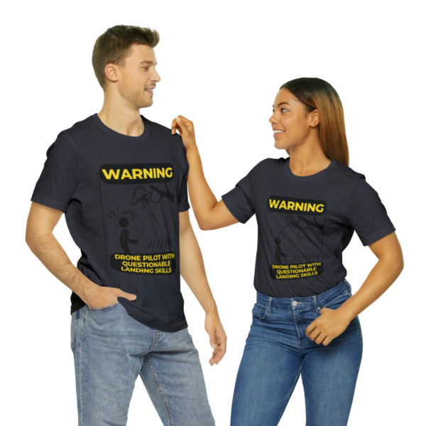 Warning Drone Pilot With Questionable Landing Skills t-shirt - Image 70