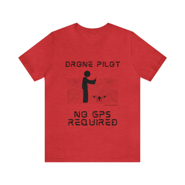 Drone Pilot T-Shirt: No GPS Required | Fly with Confidence - Image 122