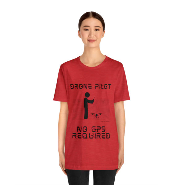 Drone Pilot T-Shirt: No GPS Required | Fly with Confidence - Image 124