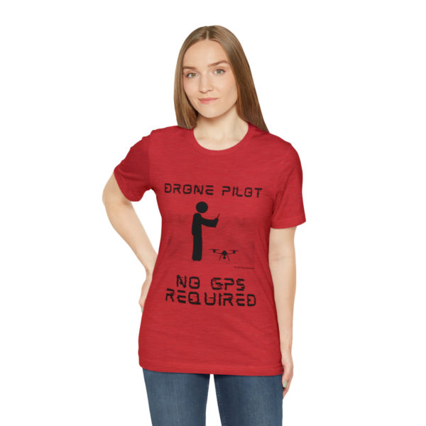 Drone Pilot T-Shirt: No GPS Required | Fly with Confidence - Image 125