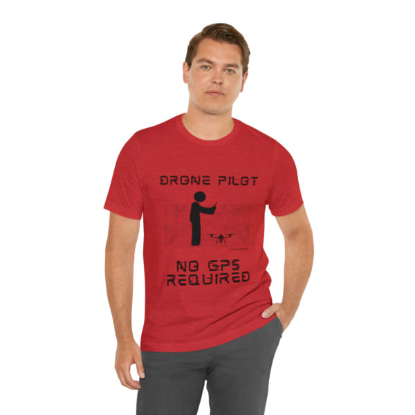 Drone Pilot T-Shirt: No GPS Required | Fly with Confidence - Image 126