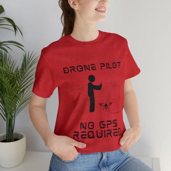 Drone Pilot T-Shirt: No GPS Required | Fly with Confidence - Image 129