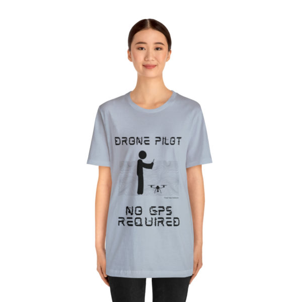 Drone Pilot T-Shirt: No GPS Required | Fly with Confidence - Image 64