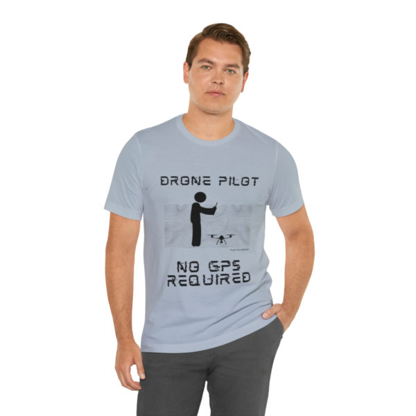 Drone Pilot T-Shirt: No GPS Required | Fly with Confidence - Image 66