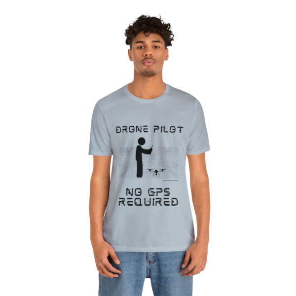 Drone Pilot T-Shirt: No GPS Required | Fly with Confidence - Image 61