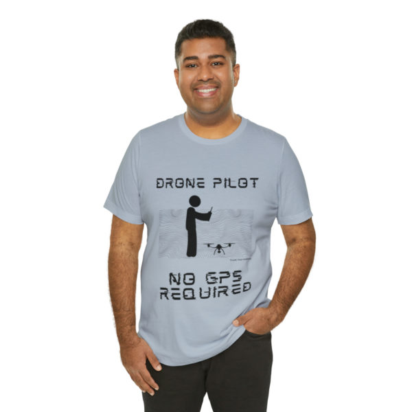 Drone Pilot T-Shirt: No GPS Required | Fly with Confidence - Image 68