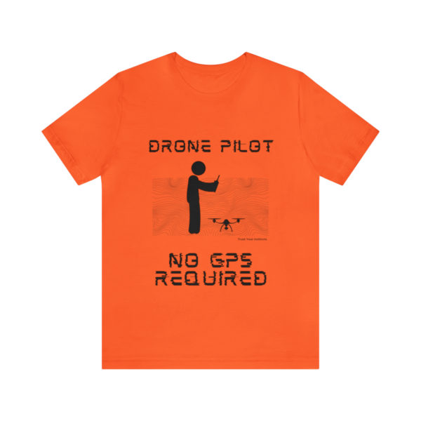 Drone Pilot T-Shirt: No GPS Required | Fly with Confidence - Image 26