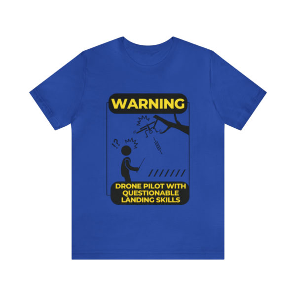 Warning Drone Pilot With Questionable Landing Skills t-shirt - Image 38