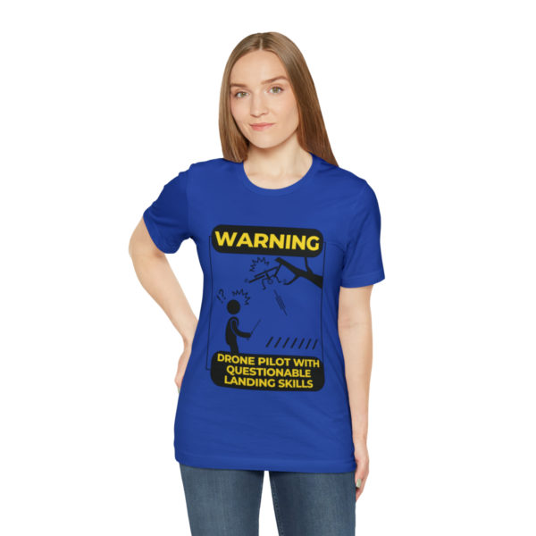 Warning Drone Pilot With Questionable Landing Skills t-shirt - Image 37