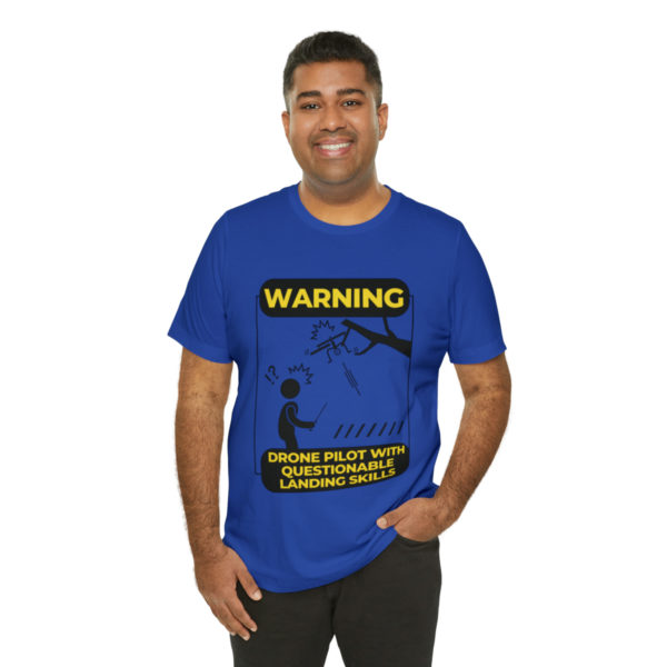 Warning Drone Pilot With Questionable Landing Skills t-shirt - Image 44