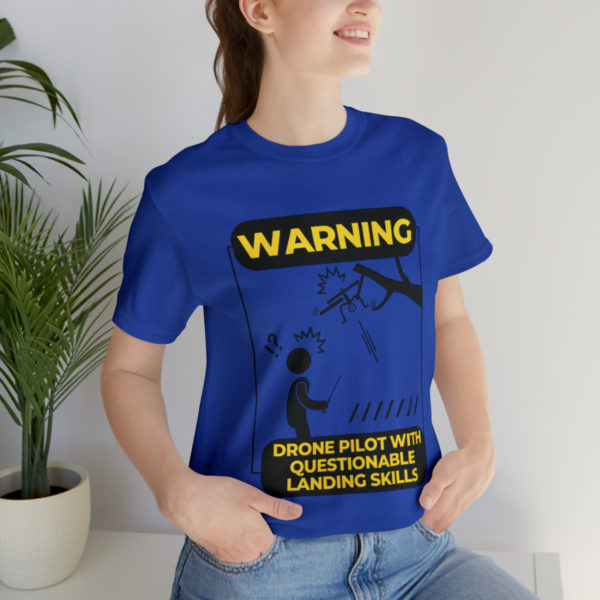 Warning Drone Pilot With Questionable Landing Skills t-shirt - Image 45