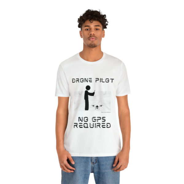 Drone Pilot T-Shirt: No GPS Required | Fly with Confidence - Image 13