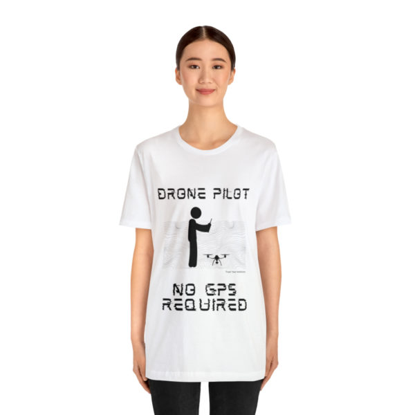 Drone Pilot T-Shirt: No GPS Required | Fly with Confidence - Image 16