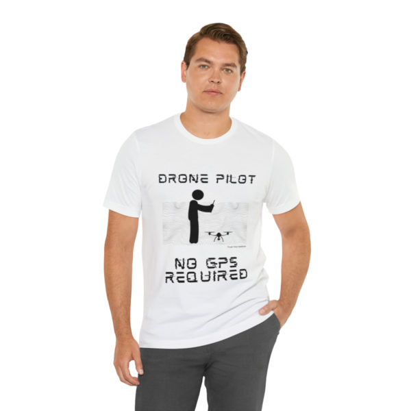 Drone Pilot T-Shirt: No GPS Required | Fly with Confidence - Image 18