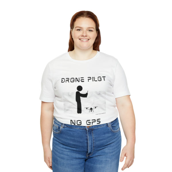 Drone Pilot T-Shirt: No GPS Required | Fly with Confidence - Image 19