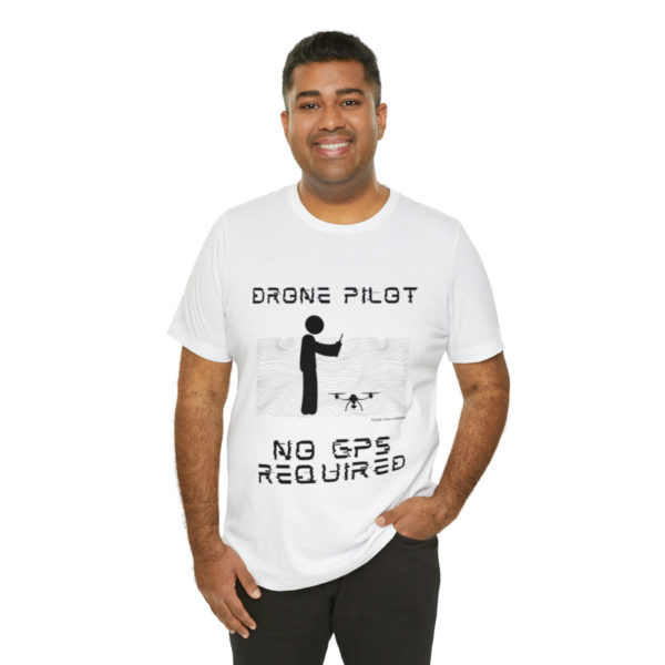 Drone Pilot T-Shirt: No GPS Required | Fly with Confidence - Image 20