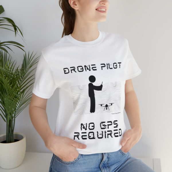 Drone Pilot T-Shirt: No GPS Required | Fly with Confidence - Image 21