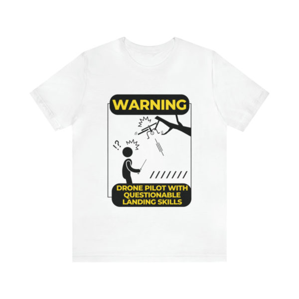 Warning Drone Pilot With Questionable Landing Skills t-shirt - Image 2