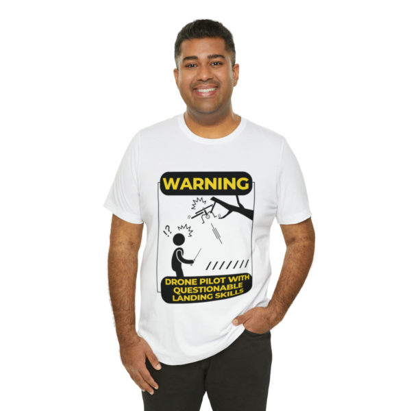 Warning Drone Pilot With Questionable Landing Skills t-shirt - Image 8