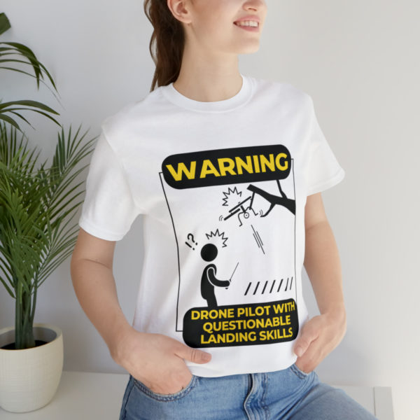 Warning Drone Pilot With Questionable Landing Skills t-shirt - Image 9